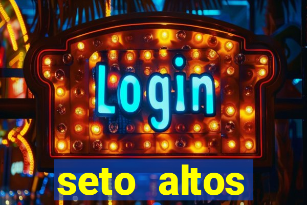 seto altos parametros significado